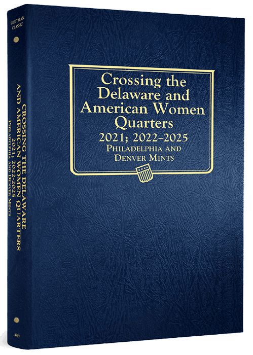 Crossing the Delaware & American Women Quarters Album 2021; 2022-2025 P&D Mints