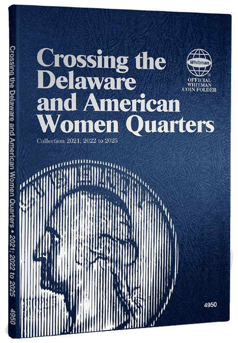 Crossing the Delaware & American Women Quarters - Whitman Folder Collection 2021; 2022-2025